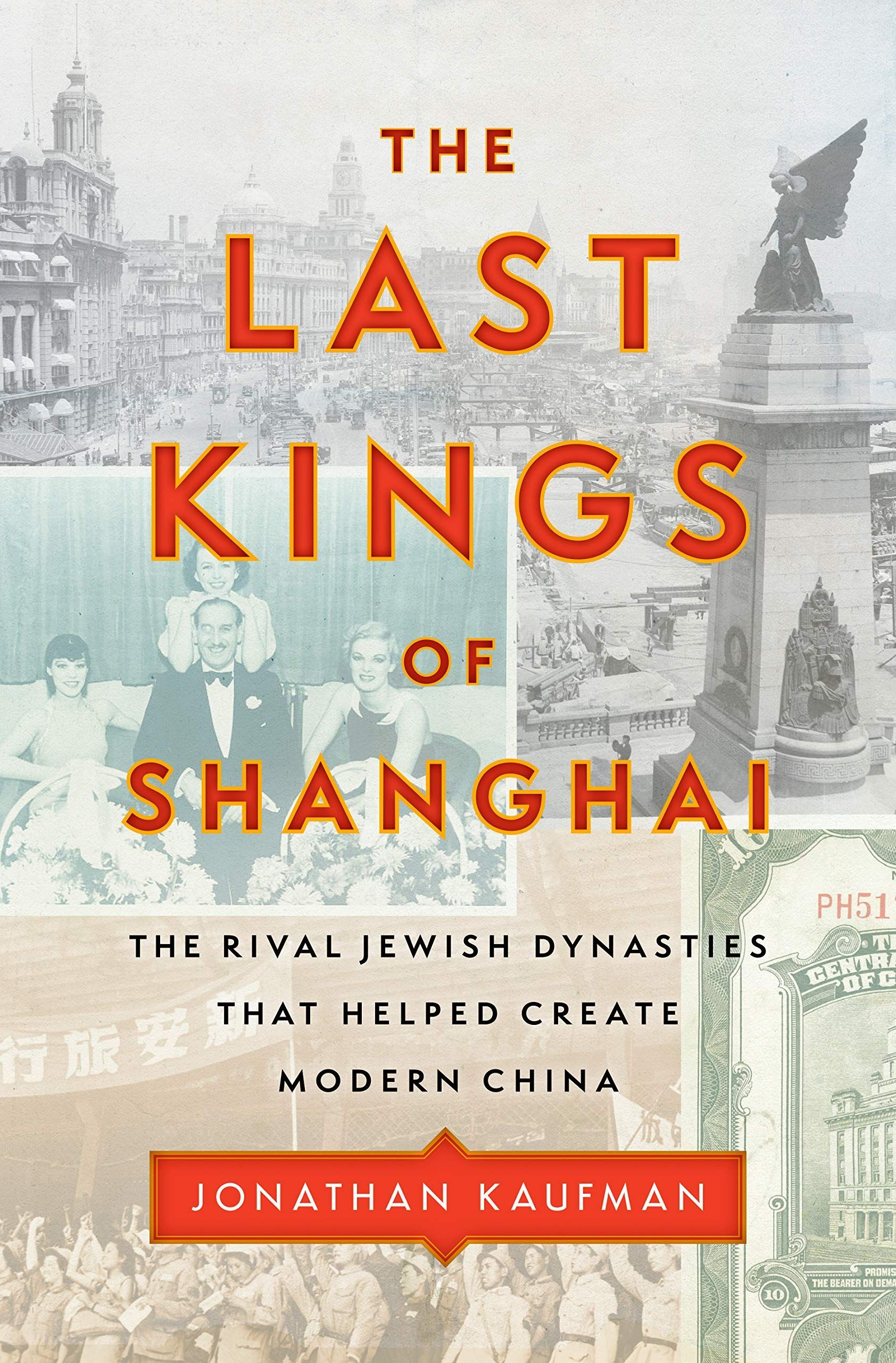 “History Has Many Cunning Passages”: On Jonathan Kaufman’s “The Last Kings of Shanghai”