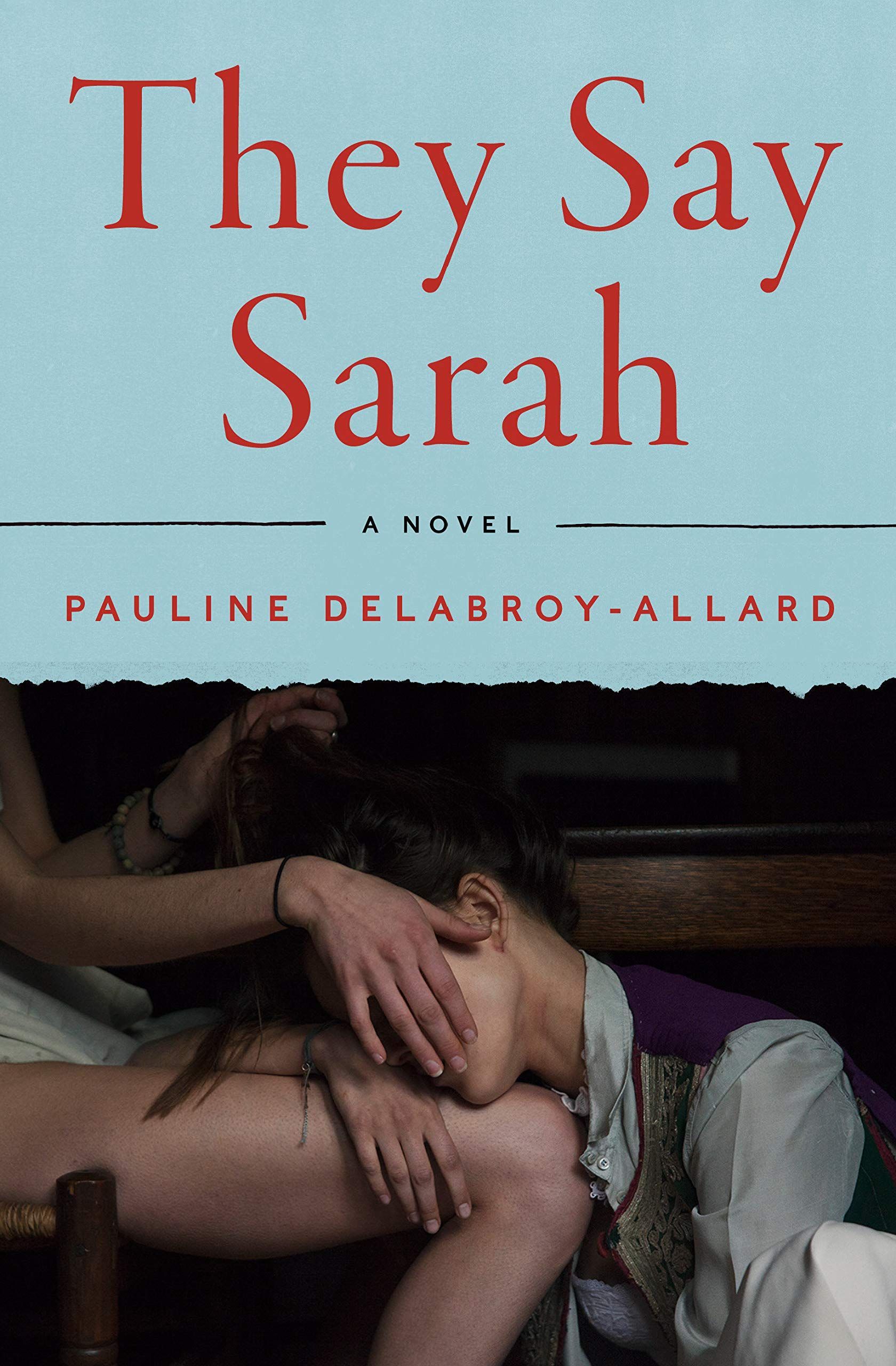 The Frenzy of Love: On Pauline Delabroy-Allard’s “They Say Sarah”