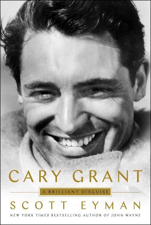 A Man and His Persona: On “Cary Grant: A Brilliant Disguise”