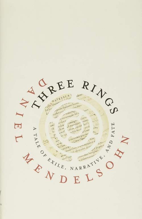 Unknown Cities: On Daniel Mendelsohn’s “Three Rings”