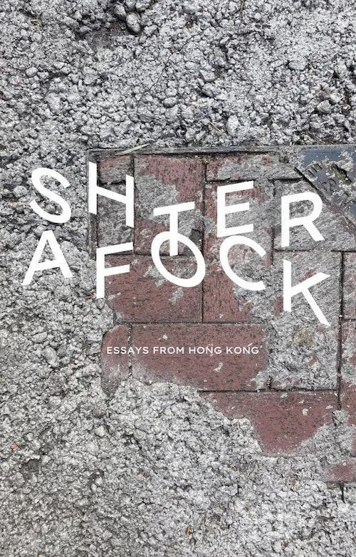 Narrative Justice for Hong Kong: On “Aftershock: Essays from Hong Kong”