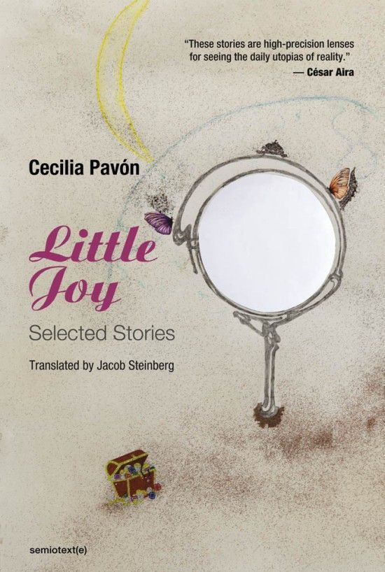 “We Must Write Well”: On Cecilia Pavón’s “Little Joy”