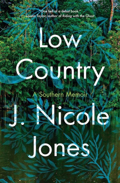 Ghost Stories: On J. Nicole Jones’s “Low Country”