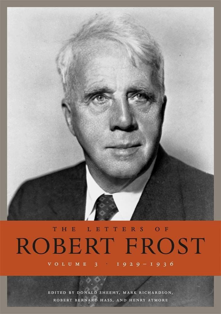 My Own Desert Places: On “The Letters of Robert Frost, Volume 3: 1929–1936”