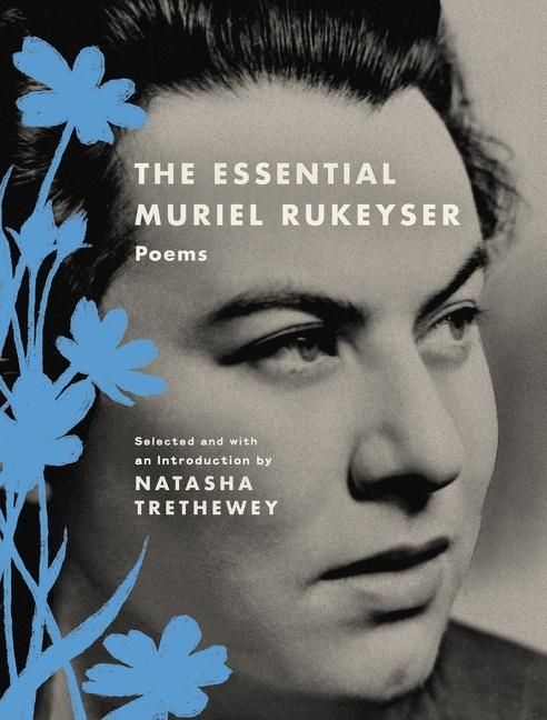 “Her Living Voice”: On “The Essential Muriel Rukeyser”