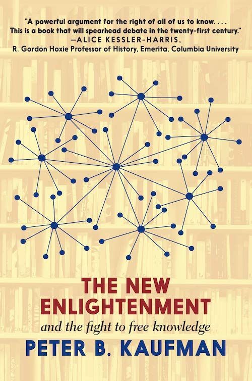The Noosphere Gazette: On Peter B. Kaufman’s “The New Enlightenment and the Fight to Free Knowledge”