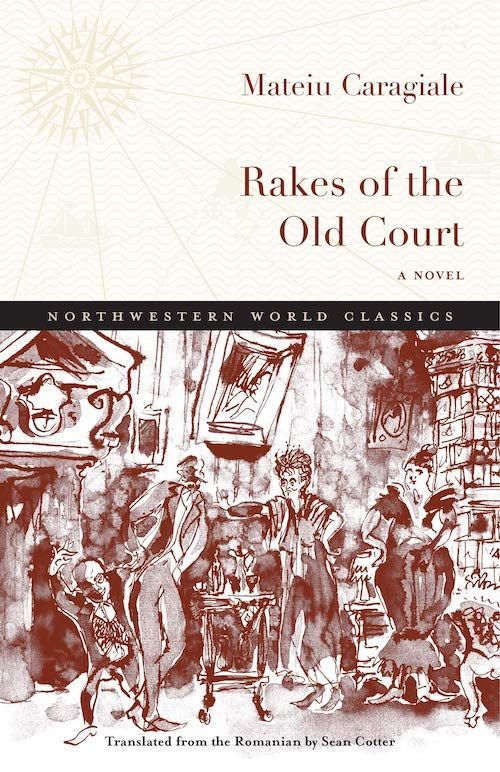 Aristocratic Nostalgia: On Mateiu Caragiale’s “Rakes of the Old Court”