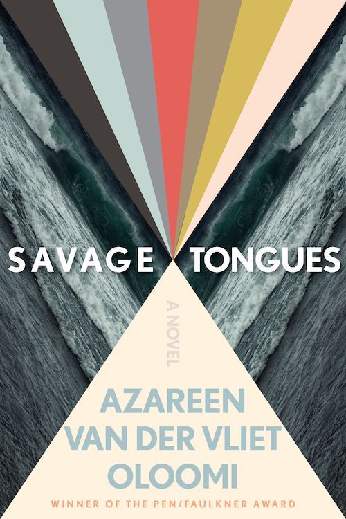 Mapping the Sites of Trauma: On Azareen Van der Vliet Oloomi’s “Savage Tongues”