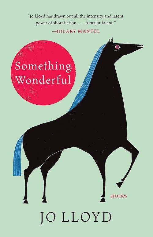 “Just Over There, Out of Sight”: Jo Lloyd’s “Something Wonderful”