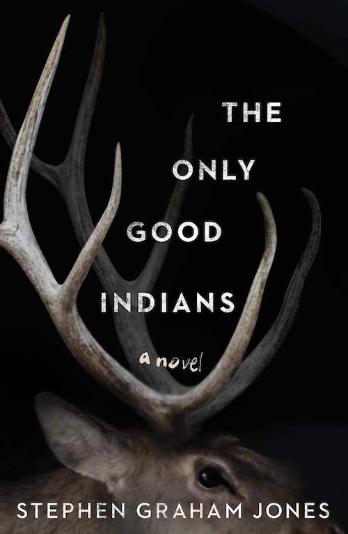 Writing from the Scene of the Crime: On Stephen Graham Jones’s “The Only Good Indians”