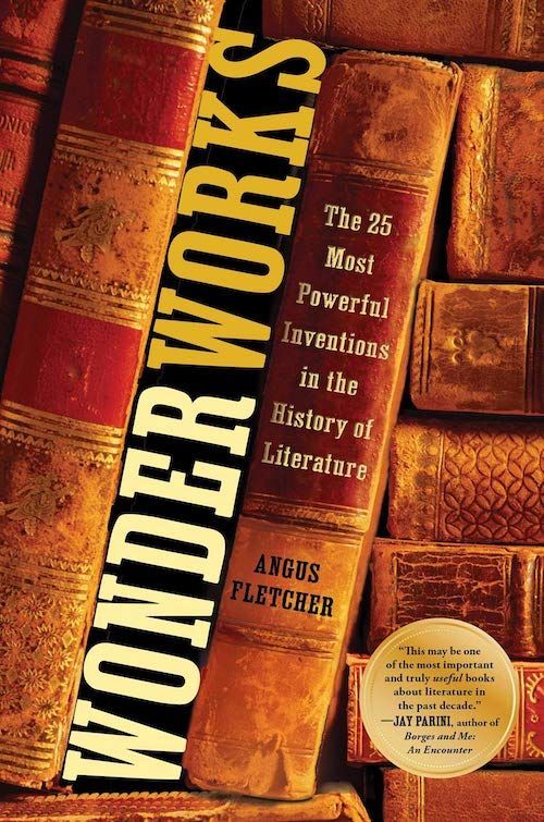 What Is Literature For?: A Symposium on Angus Fletcher’s “Wonderworks”