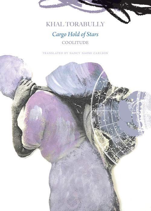 Friendly Dockings: On Khal Torabully’s “Cargo Hold of Stars: Coolitude”