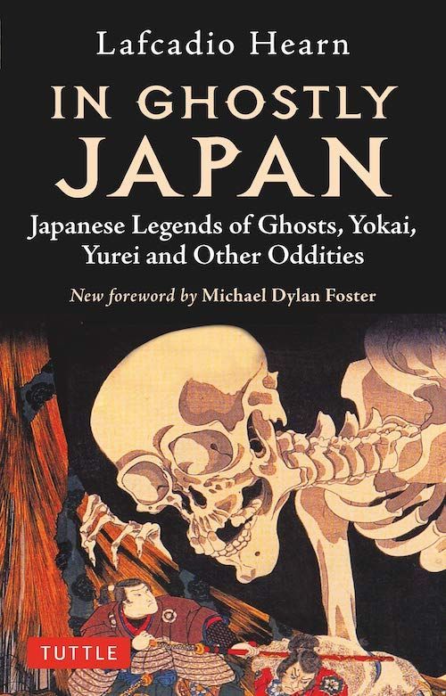 No Mere Oddity: On Lafcadio Hearn’s “In Ghostly Japan”