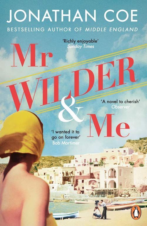 A Desperate Sadness and an Unapologetic Levity: On Jonathan Coe’s “Mr Wilder and Me”