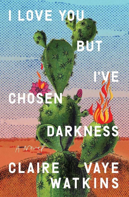 Thrilling and Harrowing: On Claire Vaye Watkins’s “I Love You but I’ve Chosen Darkness”