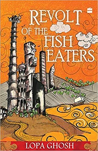 Another Look at India’s Books: Lopa Ghosh’s “The Revolt of the Fish Eaters”