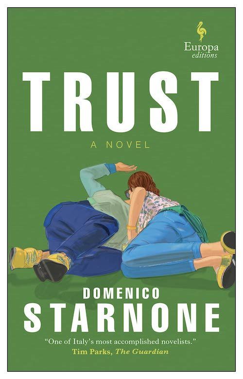 The Terrible Powers of Self-Deception: On Domenico Starnone’s “Trust”