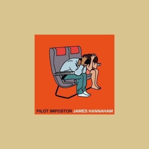 James Hannaham’s “Pilot Impostor”