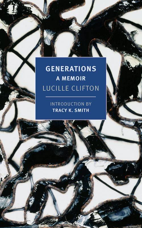 Songs of Their Selves: On Lucille Clifton’s “Generations”