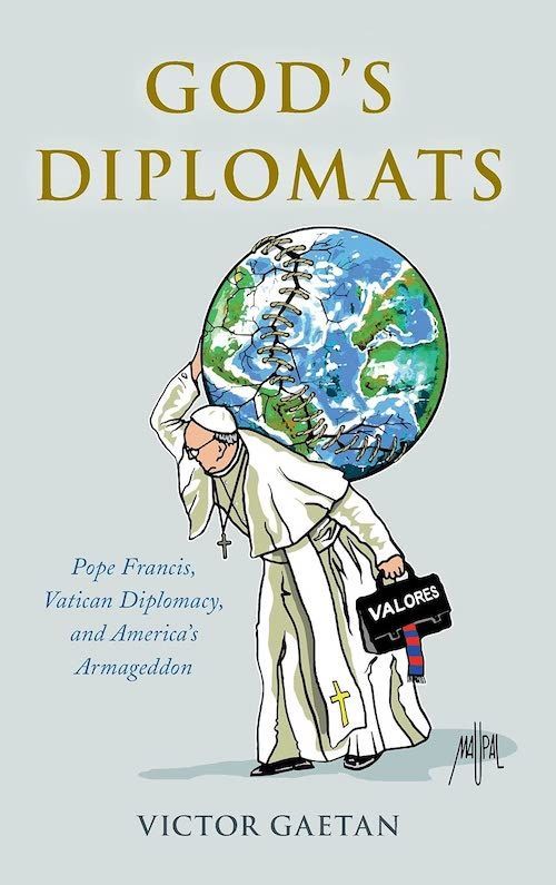 Diplomacy Through a Culture of Encounter: On Victor Gaetan’s “God’s Diplomats”