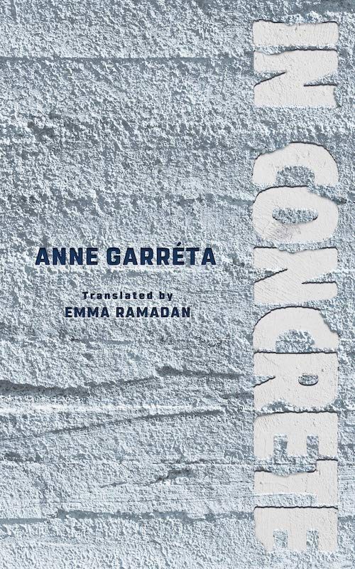 “Trickery Wrapped in Spittle Inside a Militia”: On Anne Garréta’s “In Concrete”