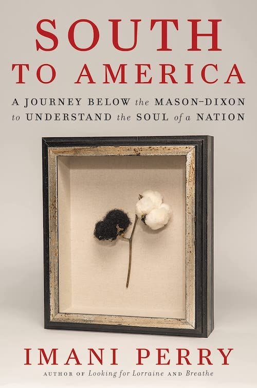 Testimonies of Influence: On Imani Perry’s “South to America”