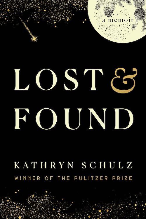Written in the Book of Life: On Kathryn Schulz’s “Lost & Found”