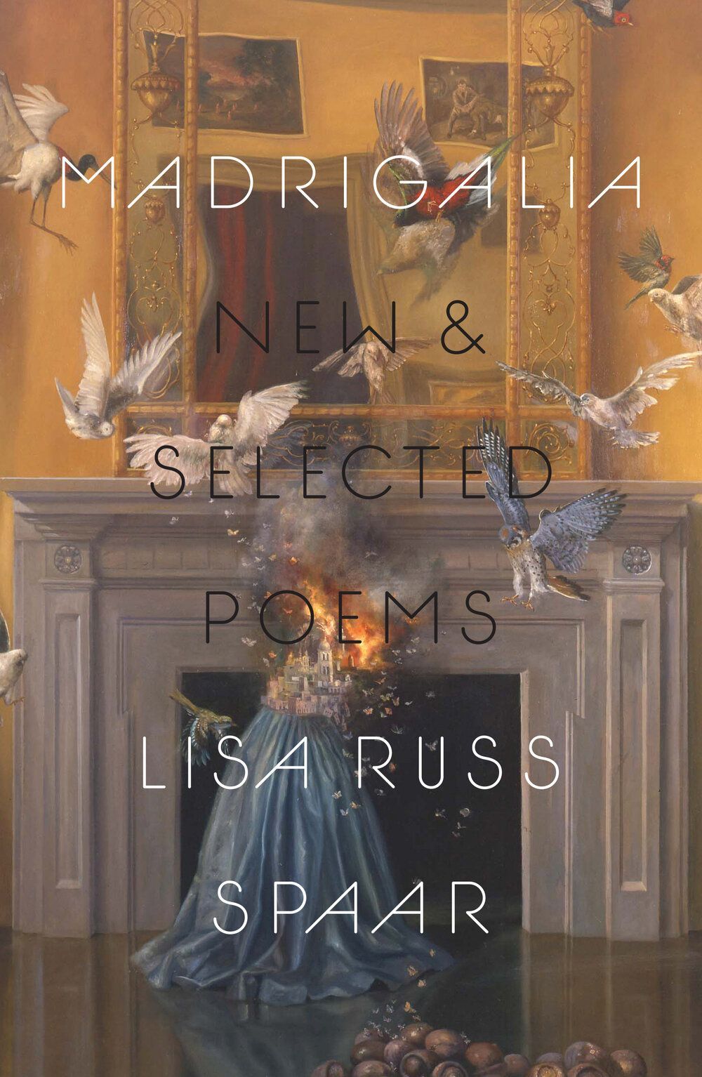 “Revived Again, Again, Again”: On Lisa Russ Spaar’s “Madrigalia: New and Selected Poems”
