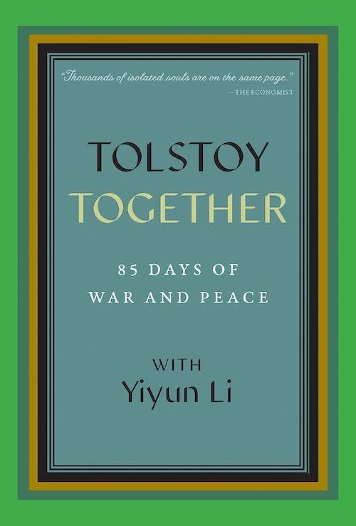 Refuge and Connection: On “Tolstoy Together: 85 Days of War and Peace with Yiyun Li”