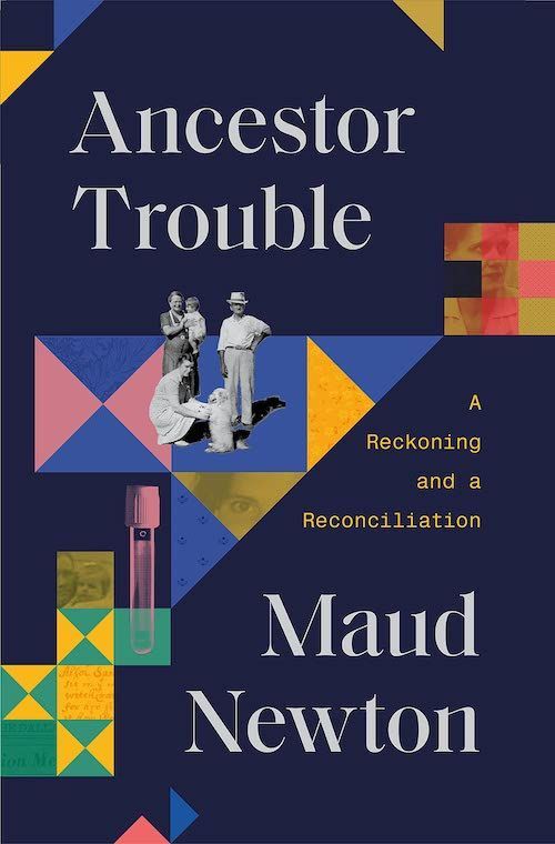 Entering the Prism of Family: On Maud Newton’s “Ancestor Trouble”