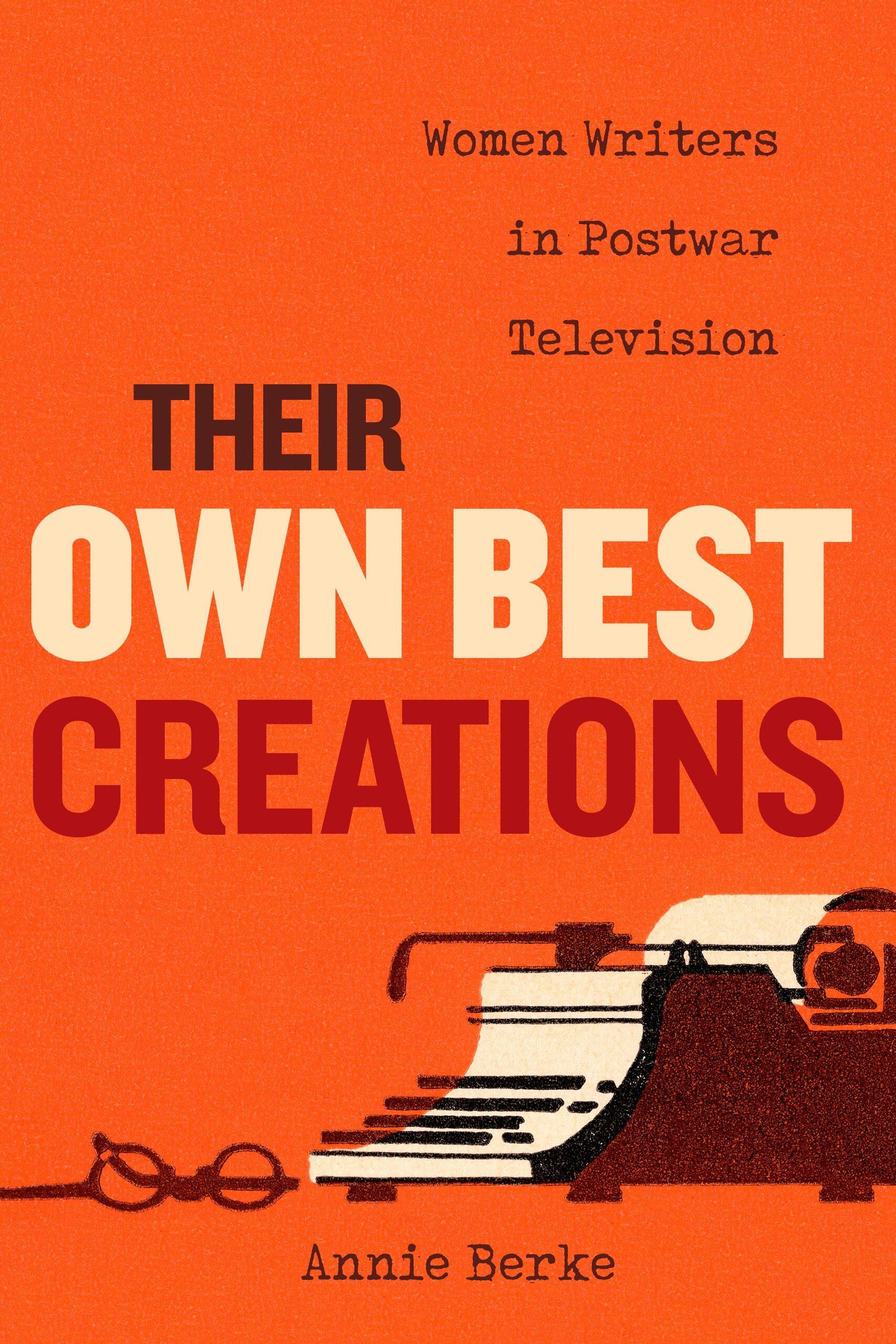 The Art of the “Girl-Writer”: On Annie Berke’s “Their Own Best Creations”