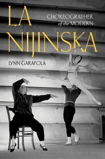 An Amazon of the Avant-Garde: On Lynn Garafola’s “La Nijinska: Choreographer of the Modern”
