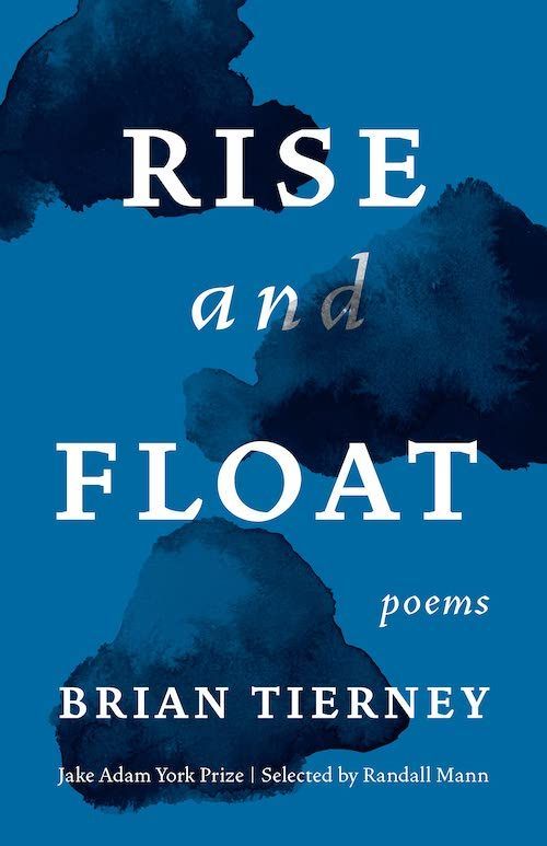 Like a Cage: On Brian Tierney’s “Rise and Float”