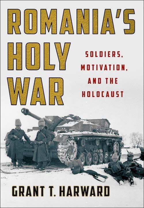 Willing Executioners: On Grant T. Harward’s “Romania’s Holy War”