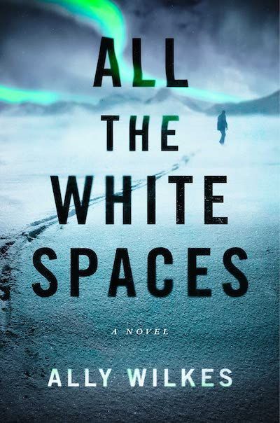 Masculinity and the Polar Gothic: On Ally Wilkes’s “All the White Spaces”