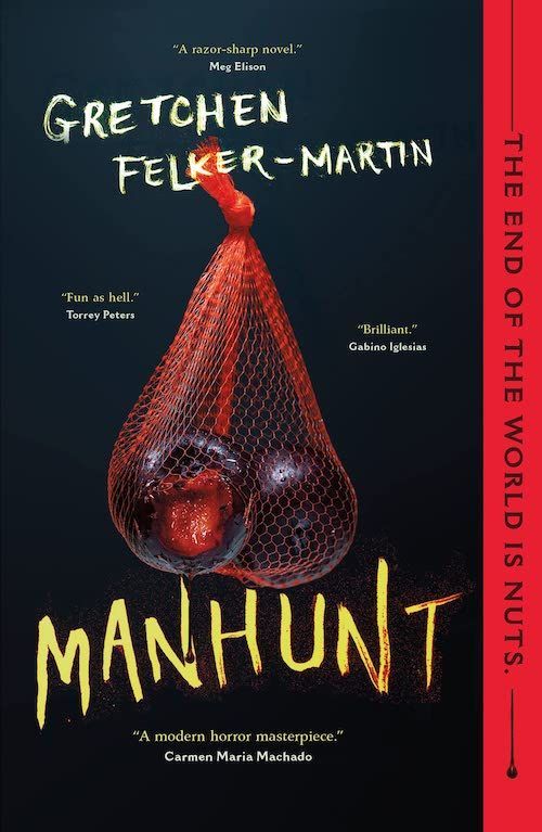 The Future Is Bloody: On Gretchen Felker-Martin’s “Manhunt”