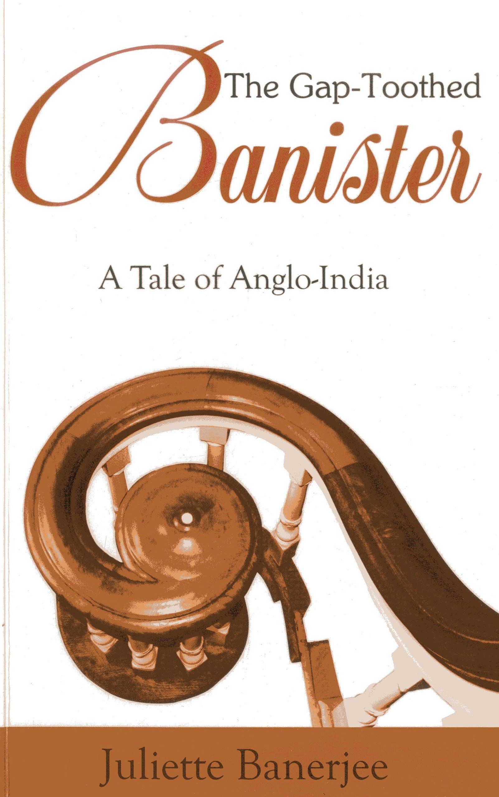 Another Look at India’s Books: Juliette Banerjee’s “The Gap-Toothed Banister: A Tale of Anglo-India”