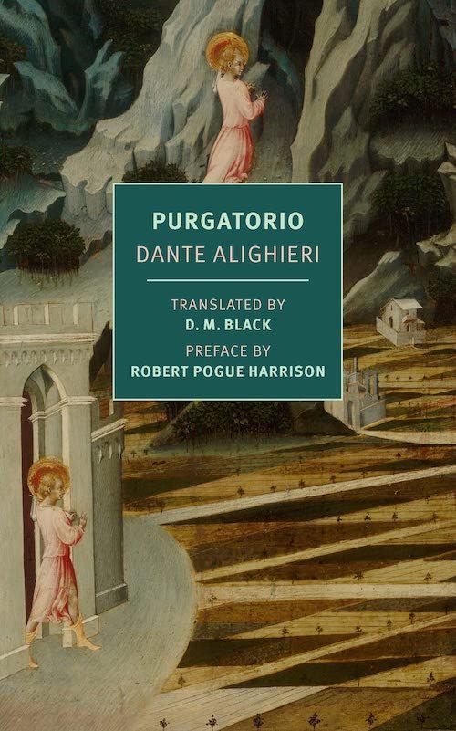 Dante’s Purgatory, and Ours: On D. M. Black’s New Translation of the “Purgatorio”