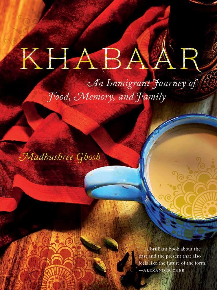 The Meanings of a Good Curry: On Madhushree Ghosh’s “Khabaar: An Immigrant Journey of Food, Memory, and Family”