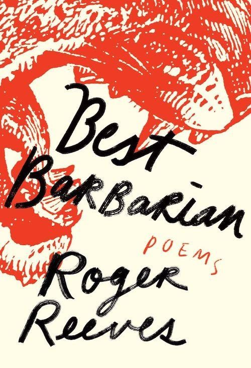 Two Roads: A Review-in-Dialogue of Roger Reeves’s “Best Barbarian”