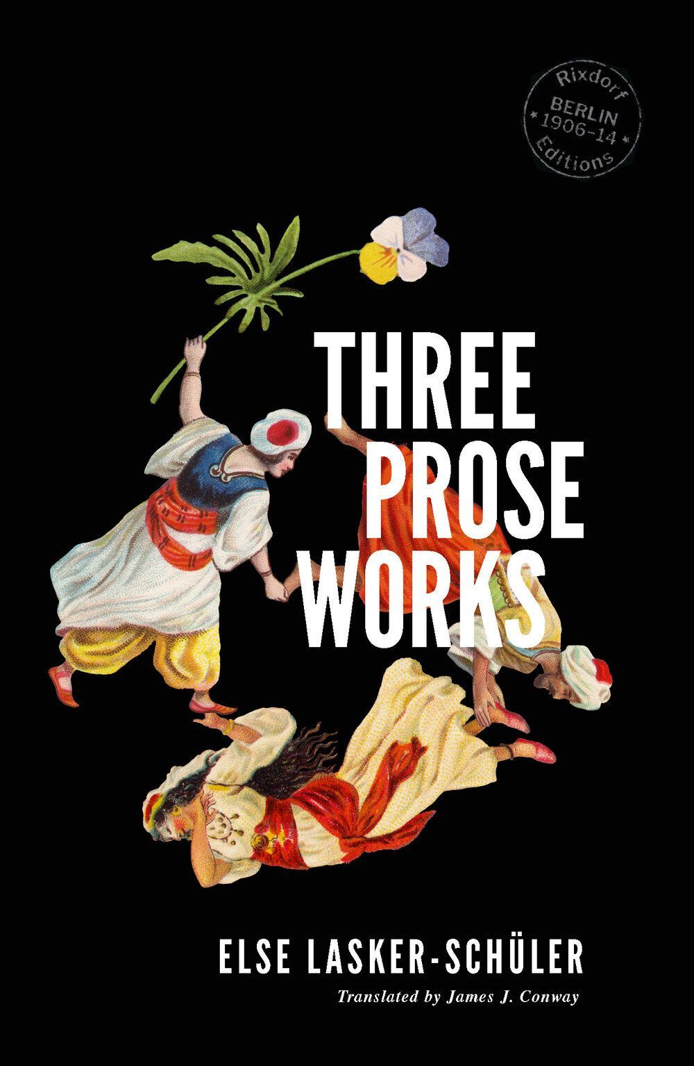 The Name of the World: On Else Lasker-Schüler’s “Three Prose Works”