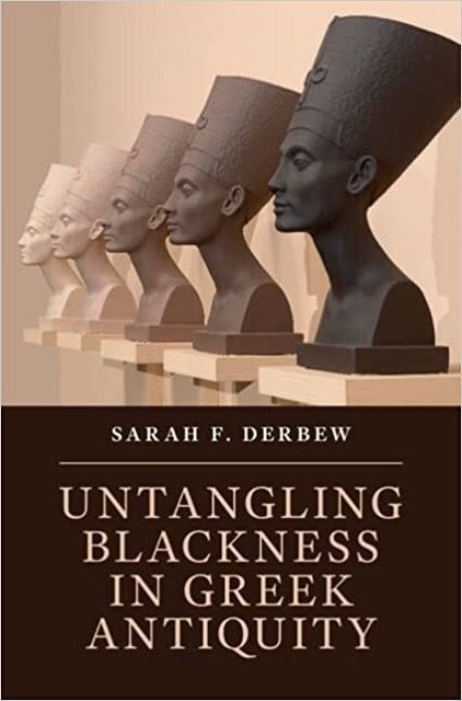 Does Classics Have a Future? On Sarah Derbew’s “Untangling Blackness in Greek Antiquity”
