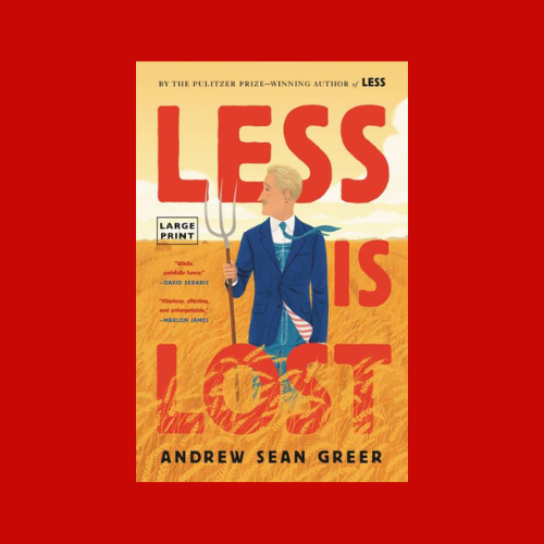 Andrew Sean Greer’s “Less Is Lost”