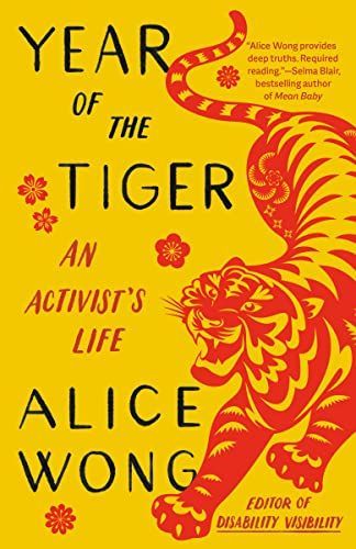 Modern-Day Oracles: On Alice Wong’s “Year of the Tiger: An Activist’s Life”