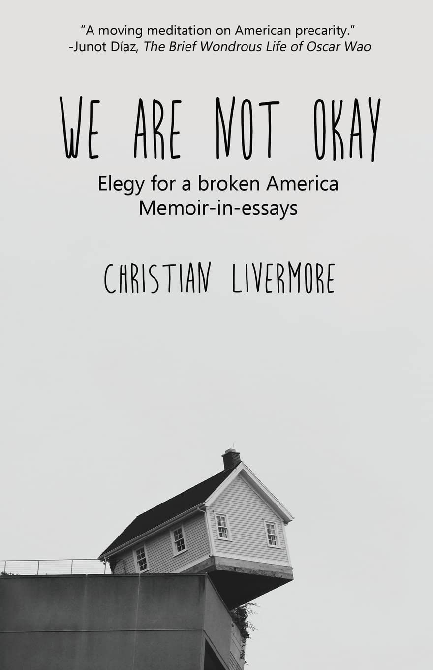 A Rhetoric of Poverty: On Christian Livermore’s “We Are Not Okay”