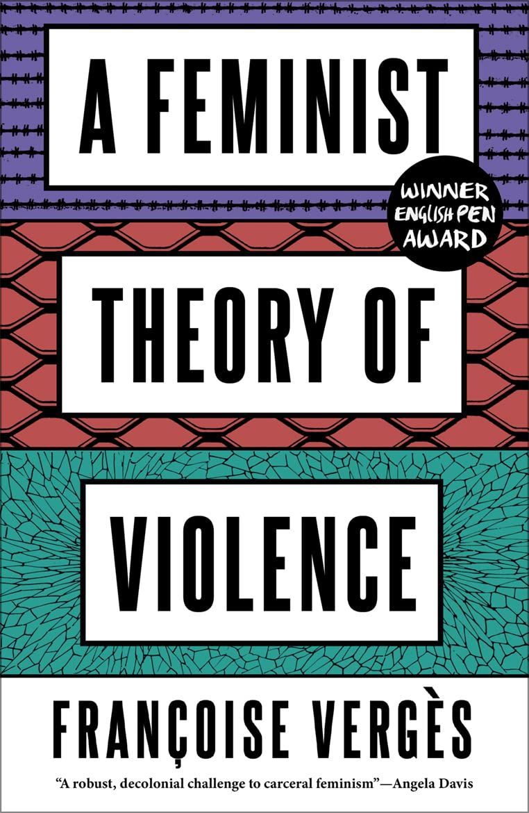 Femo-Imperialism and La Mission Civilisatrice: On Françoise Vergès’s “A Feminist Theory of Violence”