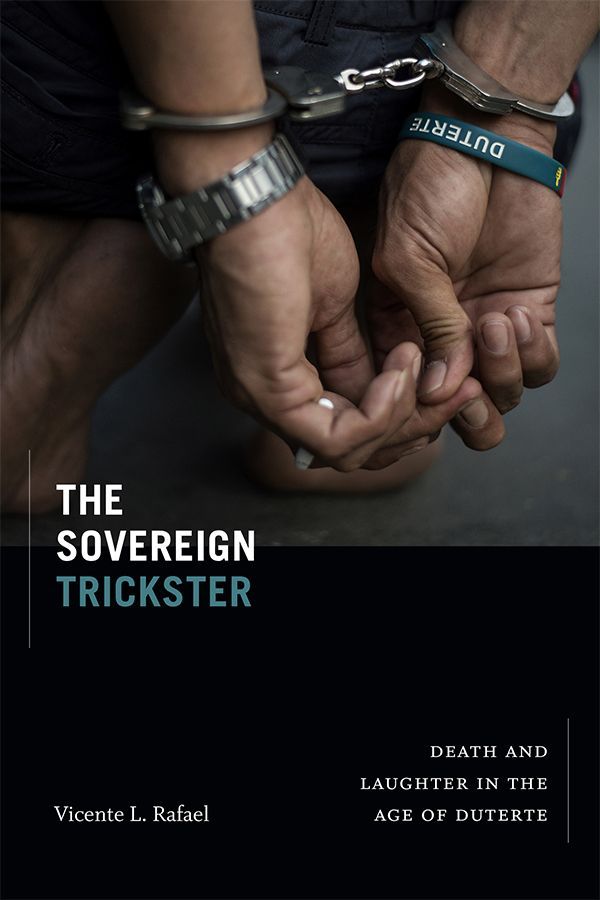 Comparative Authoritarianism: On Vicente L. Rafael’s “The Sovereign Trickster” and Erin Murphy’s “Burmese Haze”