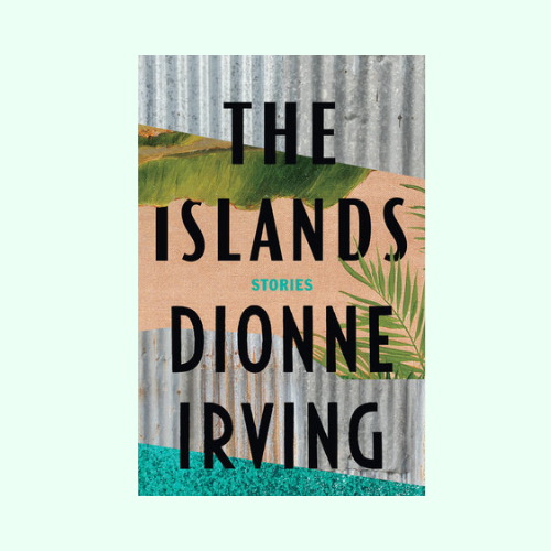 Dionne Irving’s “The Islands”