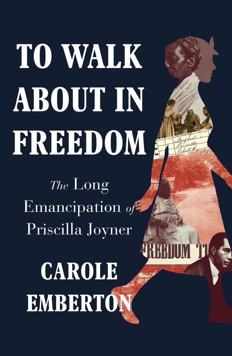 The Afterlife of Slavery: On Carole Emberton’s “To Walk About in Freedom”
