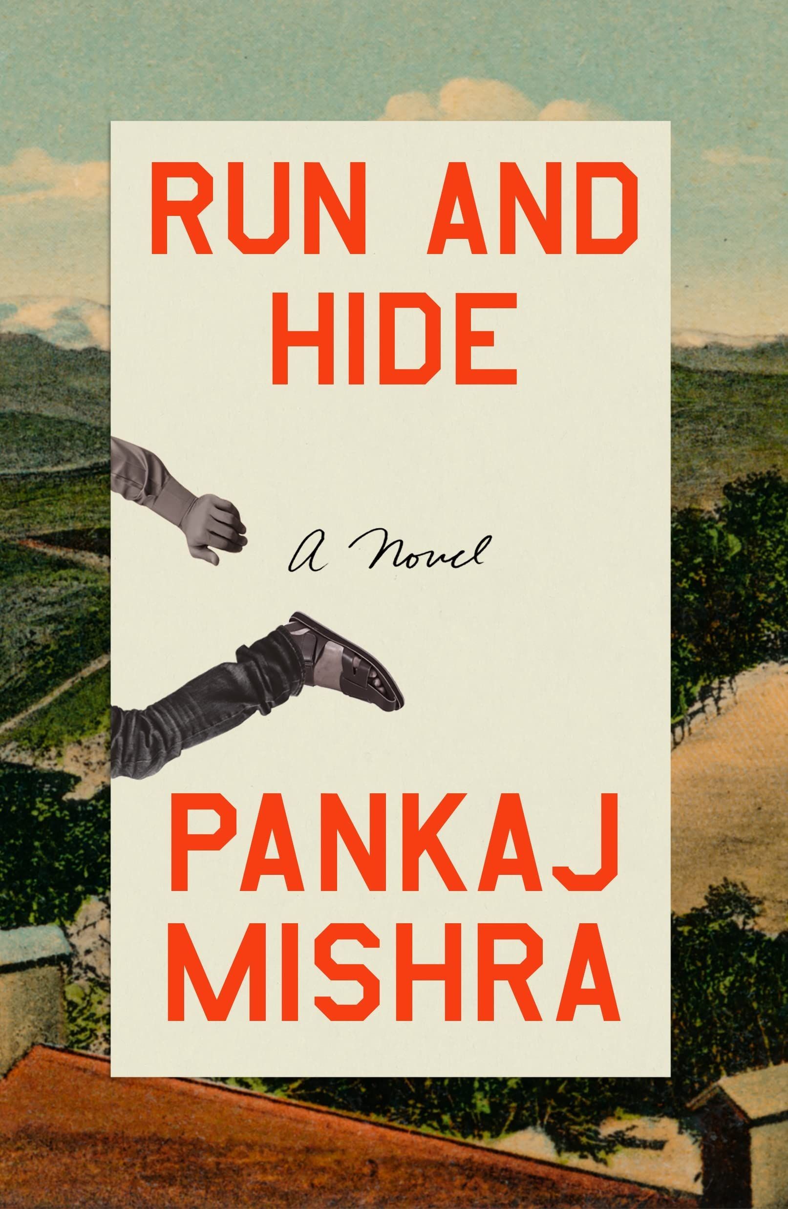 A Life Poorly and Jointly Lived: On Pankaj Mishra’s “Run and Hide”